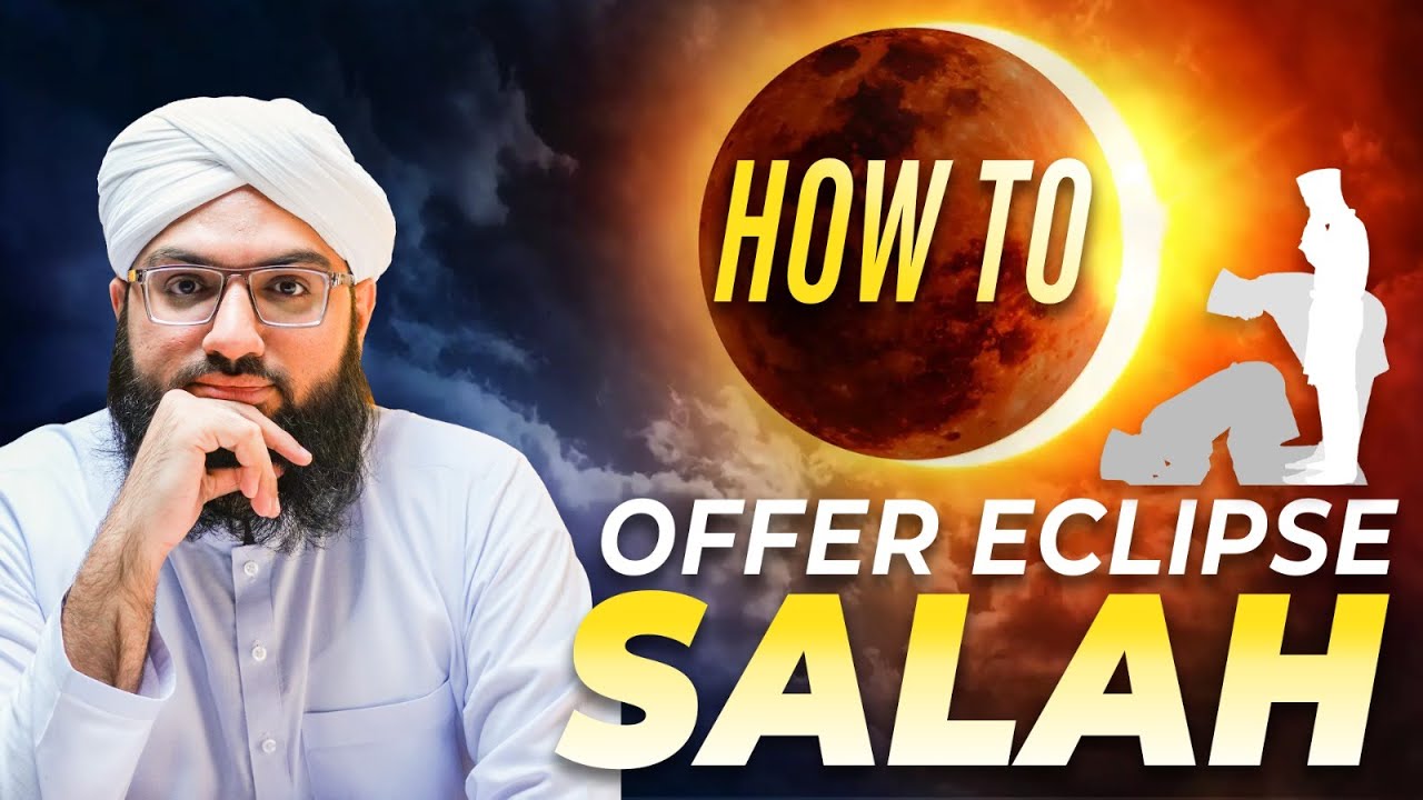 How To Offer Eclipse Salah | Explained in Urdu With English Subtitles By Ahmed Raza Madani